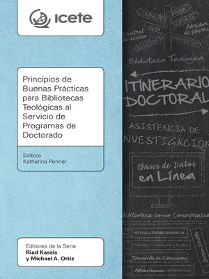 cover image of Principios de Buenas Prácticas para Bibliotecas Teológicas al Servicio de Programas de Doctorado